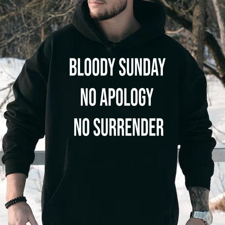 Bloody Sunday No Apology No Surrender t-shirt hoodie