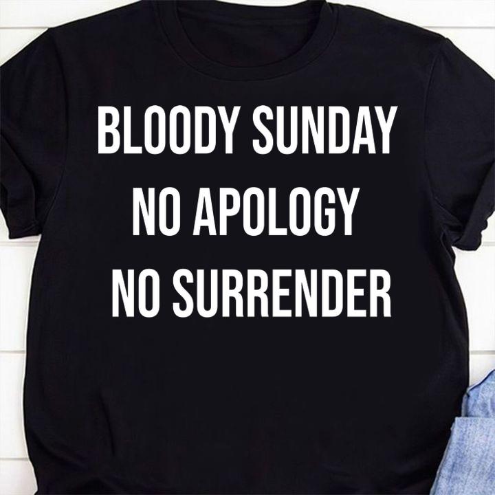 Bloody Sunday No Apology No Surrender t-shirt shirt