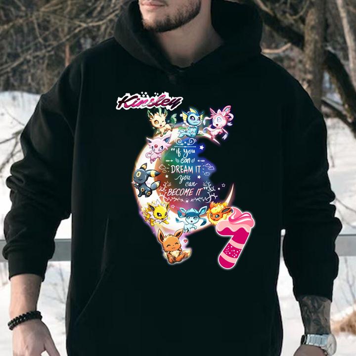 Eevee if you can dream it you can become it t-shirt hoodie