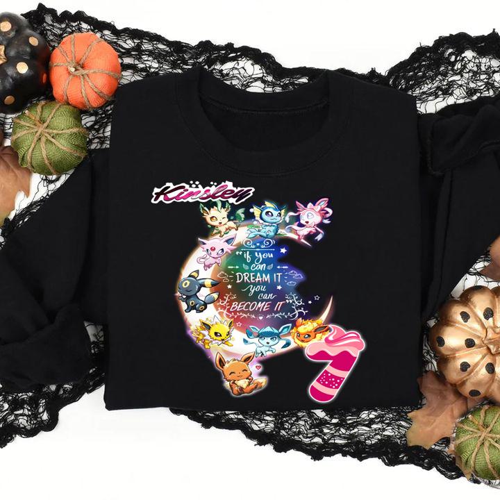Eevee if you can dream it you can become it t-shirt sweatshirt