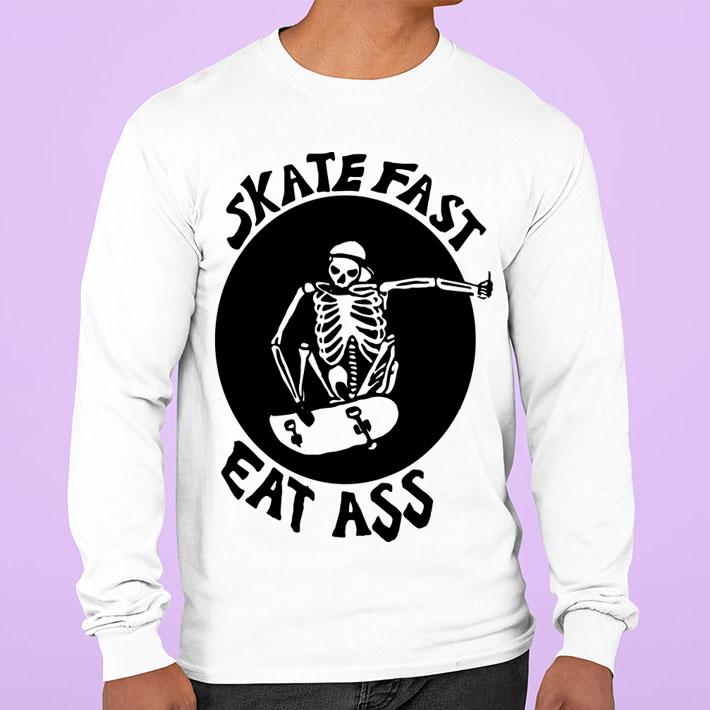 Skeleton Skate Fast Eat Ass t-shirt sweatshirt