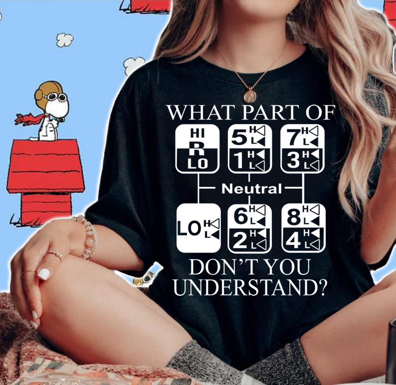 What Part Of Gear Don’t You Understand t-shirt woman shirt