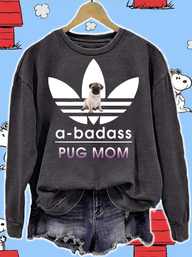 A-Badass Pug Mom t-shirt sweatshirt