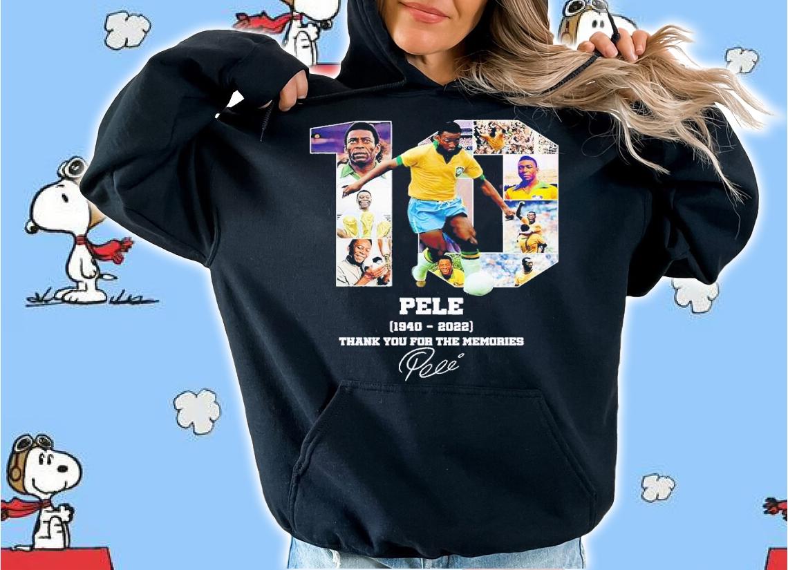 10 Pele 1940 2022 thank you for the memories shirt t-shirt hoodie