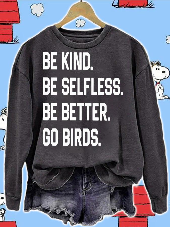 Be Kind Be Selfless Be Better Go Birds Shirt t-shirt sweatshirt