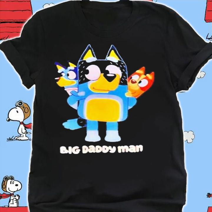 Bluey big daddy man shirt t-shirt shirt