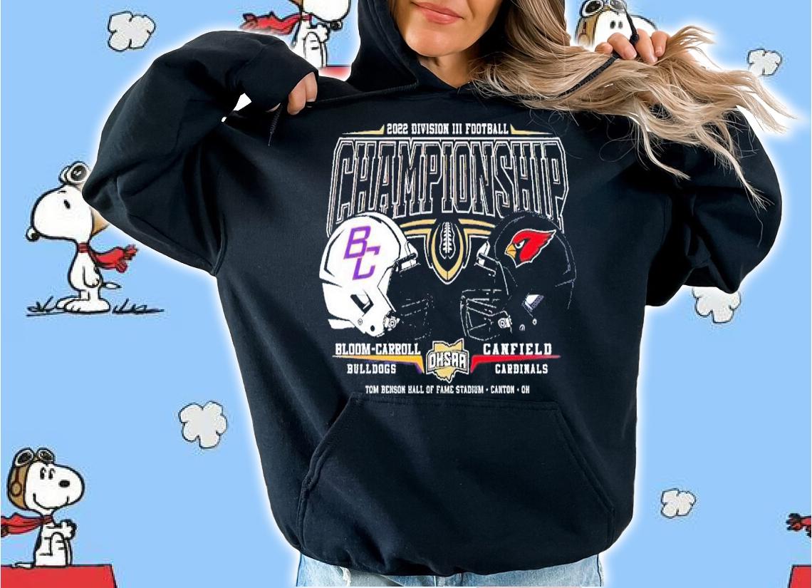 2022 OHSAA Football Division III State Championship Bloom-Carroll Bulldogs and Canfield Cardinals shirt t-shirt hoodie