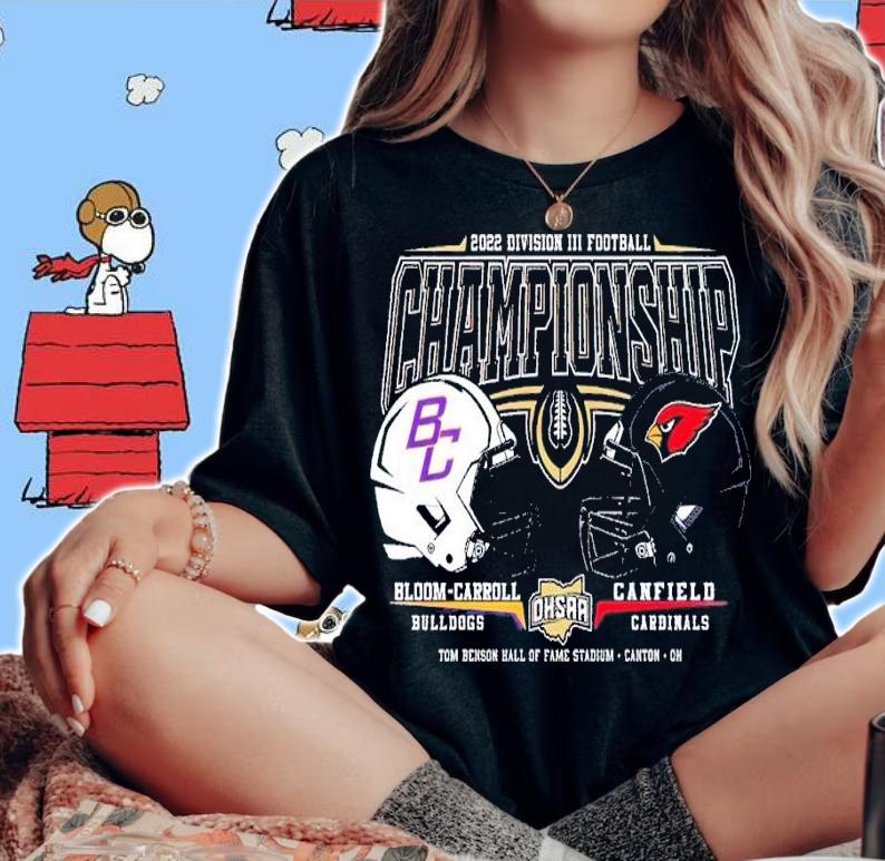 2022 OHSAA Football Division III State Championship Bloom-Carroll Bulldogs and Canfield Cardinals shirt t-shirt woman shirt