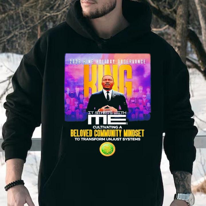 2023 King Holiday Observance King it starts with me shirt t-shirt hoodie