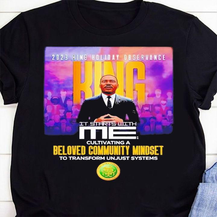 2023 King Holiday Observance King it starts with me shirt t-shirt shirt