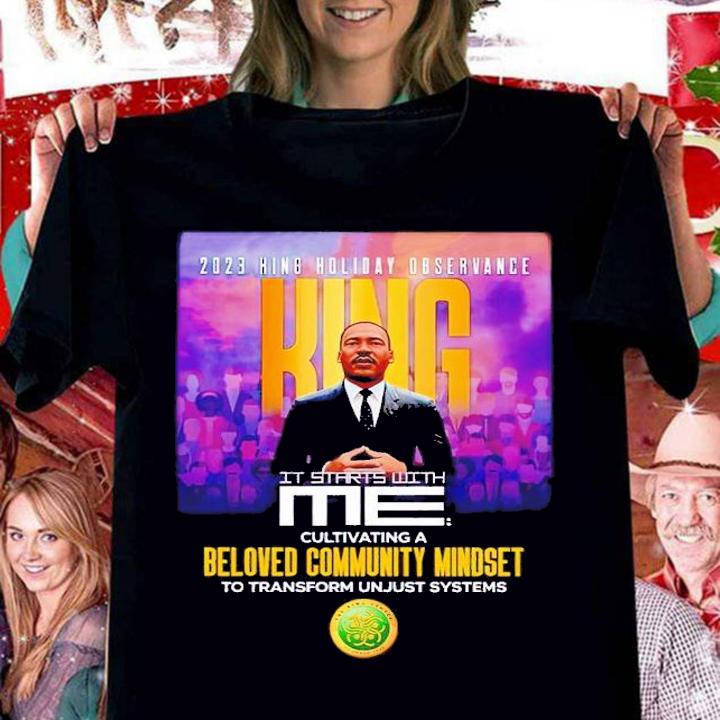 2023 King Holiday Observance King it starts with me shirt t-shirt woman shirt