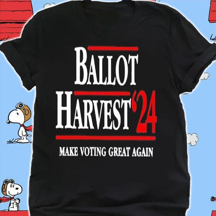 Ballot Harvest '24 make voting great again shirt t-shirt shirt
