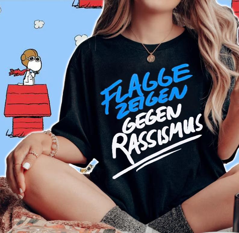 Flagge Zeigen Gegen Rassismus shirt t-shirt woman shirt
