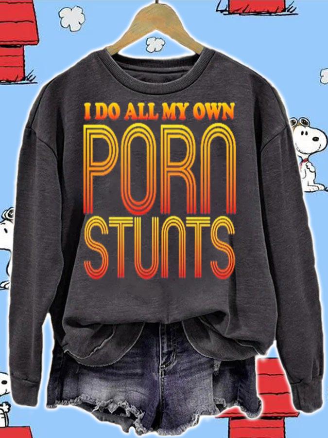 I do all my own porn stunts shirt t-shirt sweatshirt