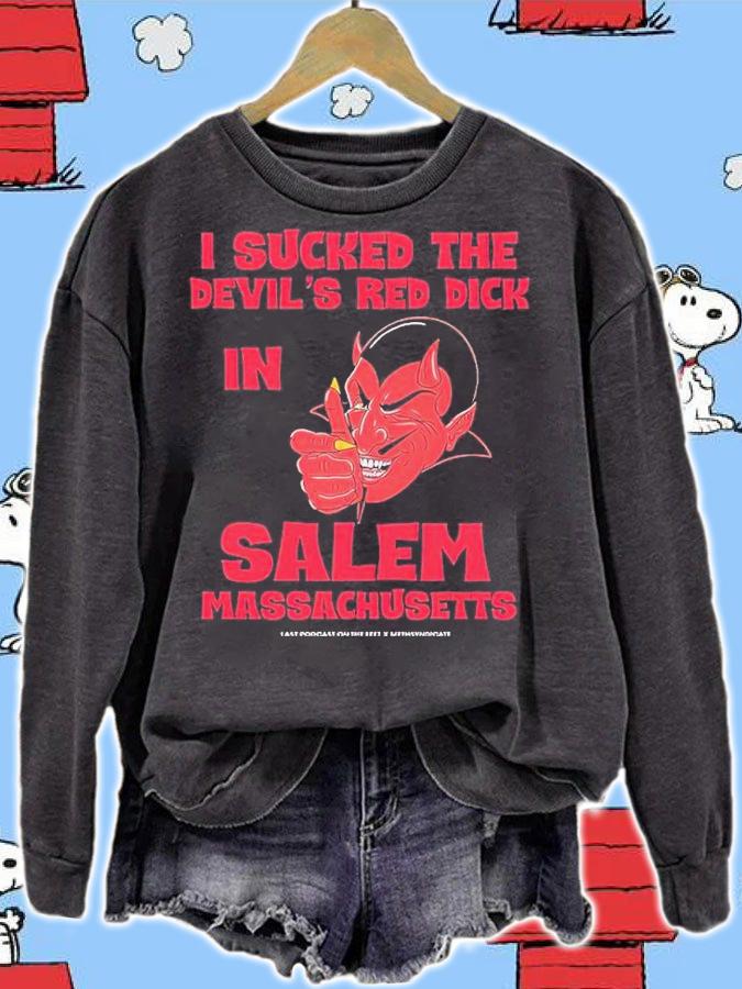 I Sucked The Devils Red Dick In Salem shirt t-shirt sweatshirt