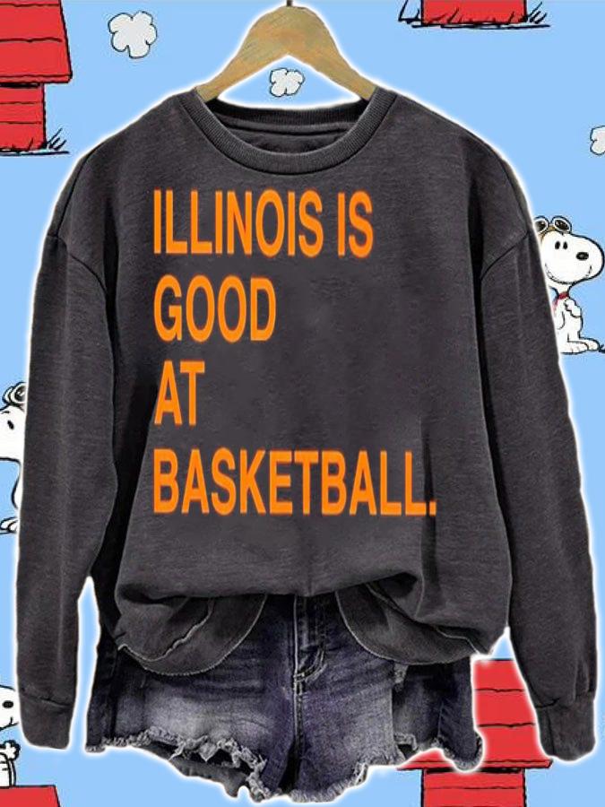Illinois is good at basketball shirt t-shirt sweatshirt