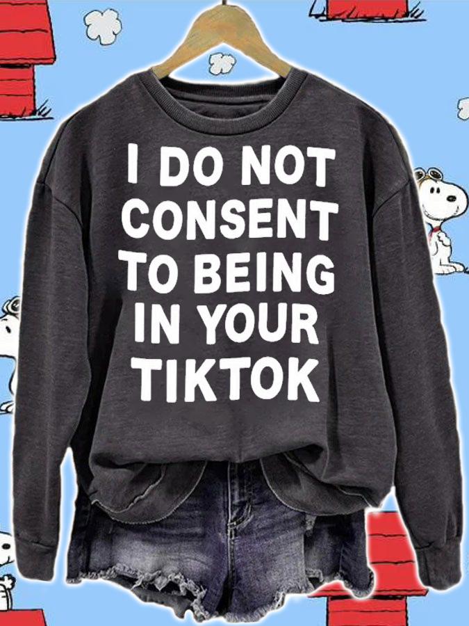 I Do Not Consent To Being In Your Tiktok Shirt t-shirt sweatshirt