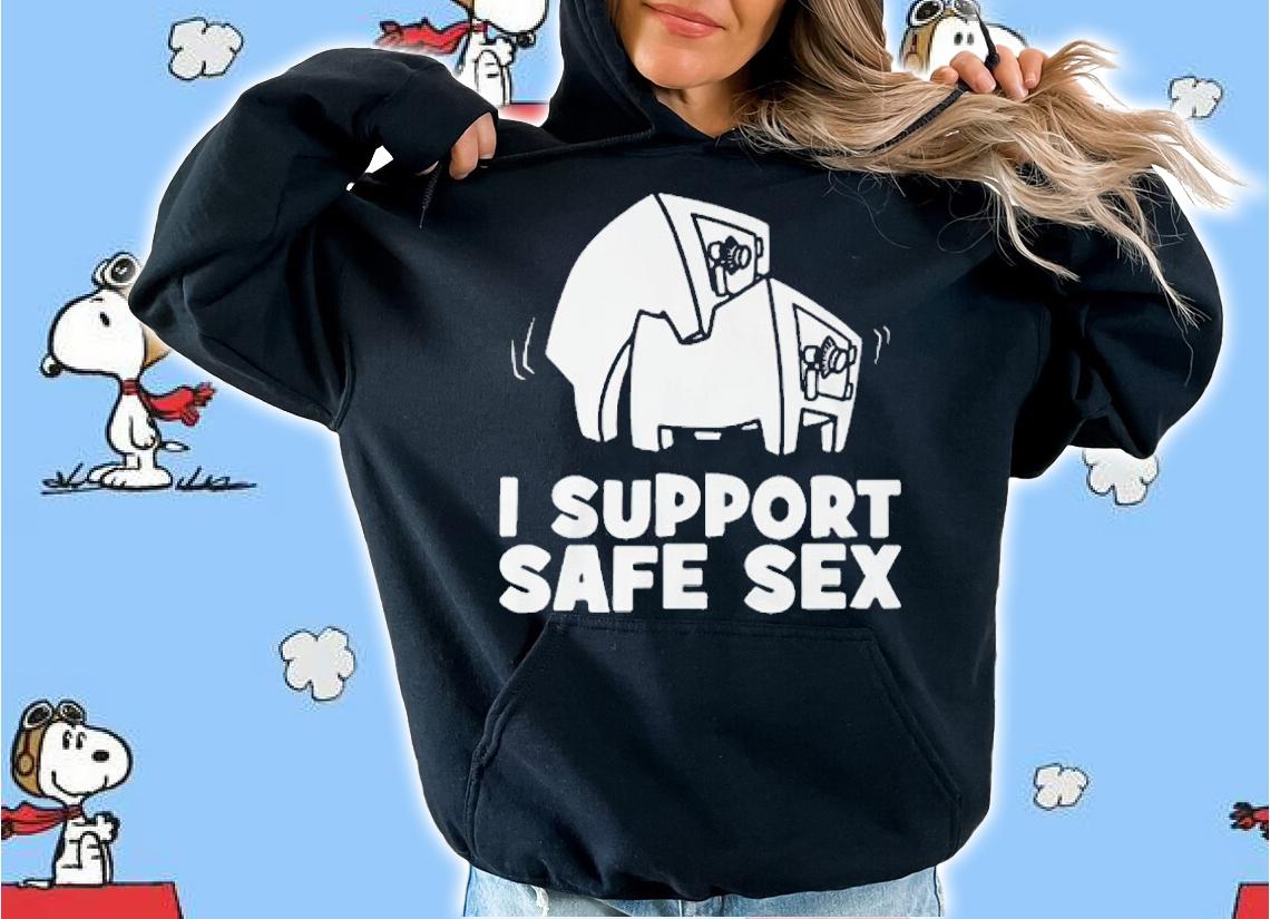 I support safe sex shirt t-shirt hoodie