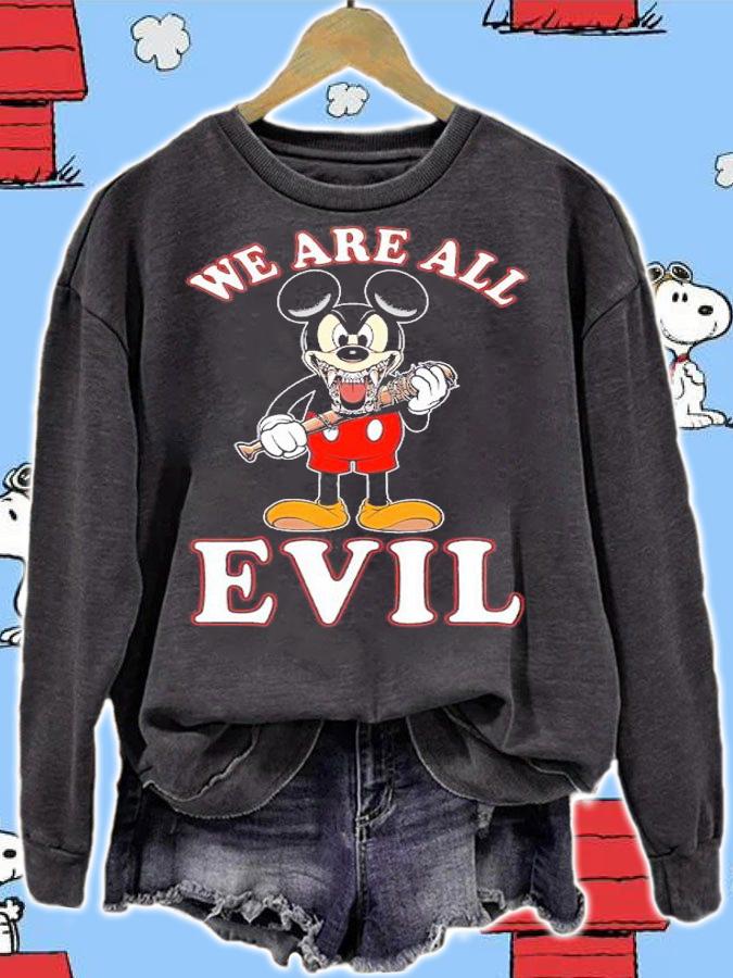 Mickey Mouse we are all evil shirt t-shirt sweatshirt