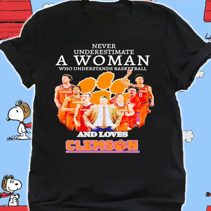 Never underestimate a woman who understands basketball and loves Clemson Tigers shirt t-shirt