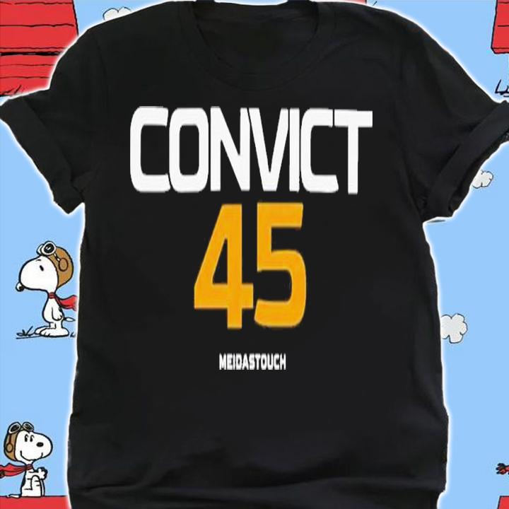 Convict 45 MeidasTouch Shirt t-shirt shirt