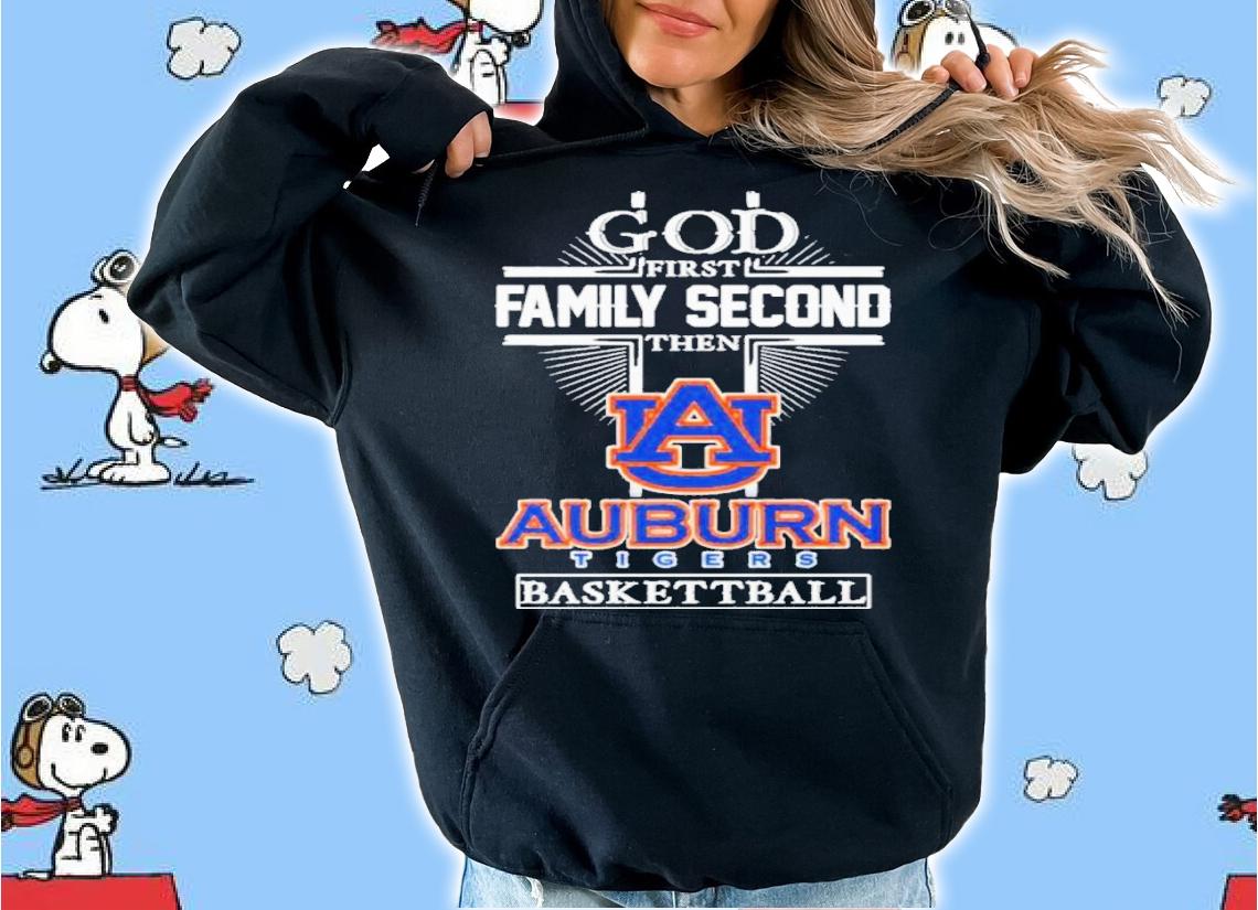 God First Family Second Then Auburn Tigers Basketball Shirt t-shirt