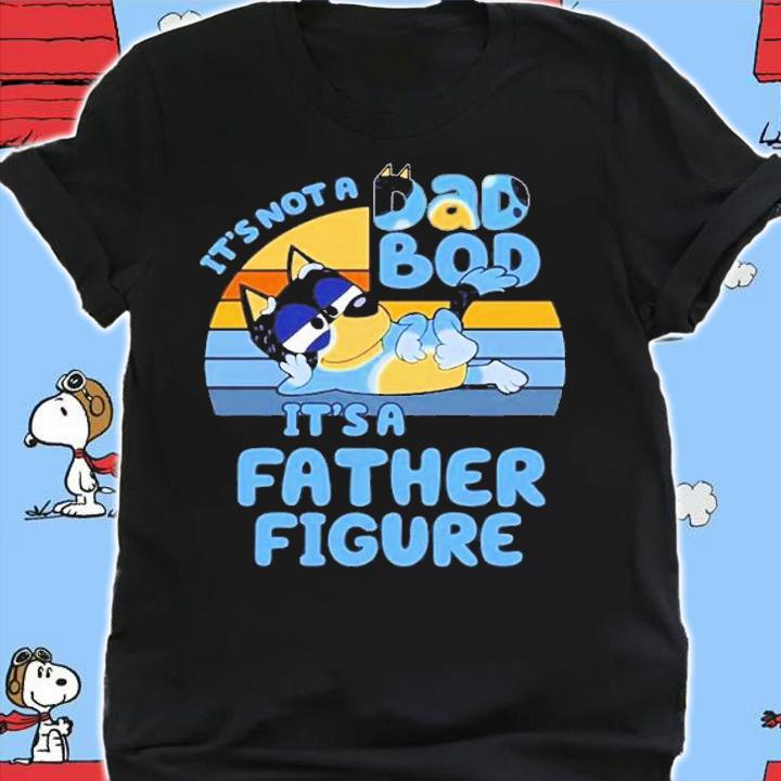 It's Not A Dad Bod Its A Father Figure Vintage Shirt t-shirt shirt