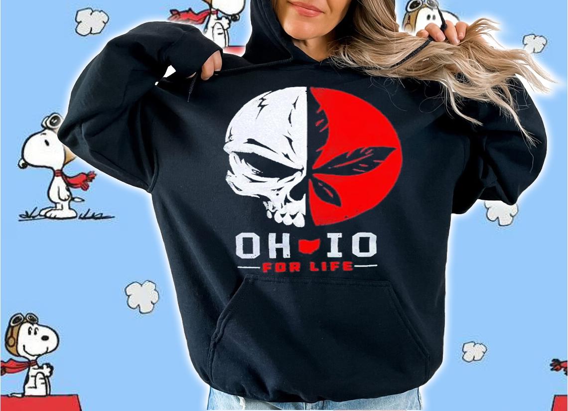 Ohio Skull For Life shirt t-shirt hoodie