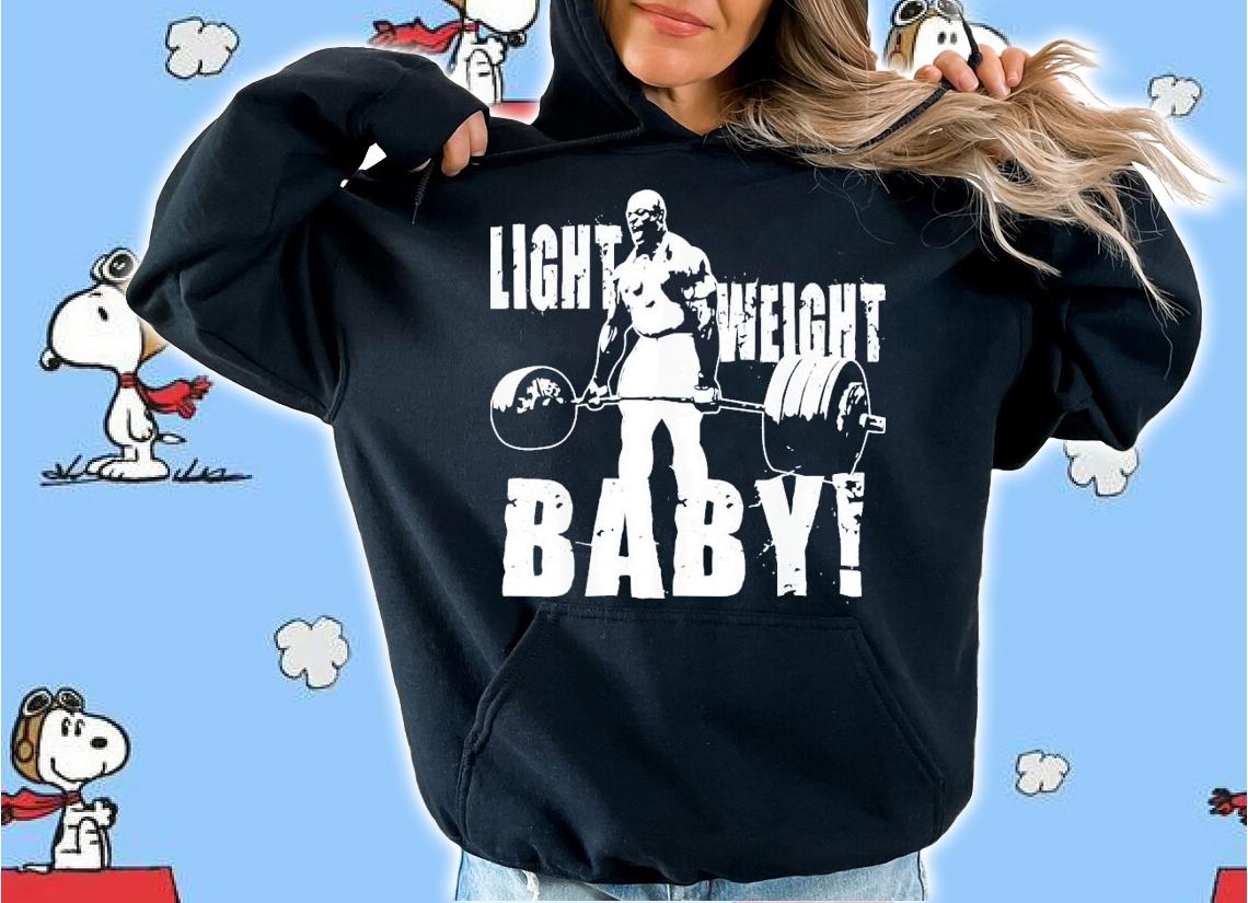 Light Weight Baby Ronnie Coleman Gym Motivational T-Shirt t-shirt hoodie