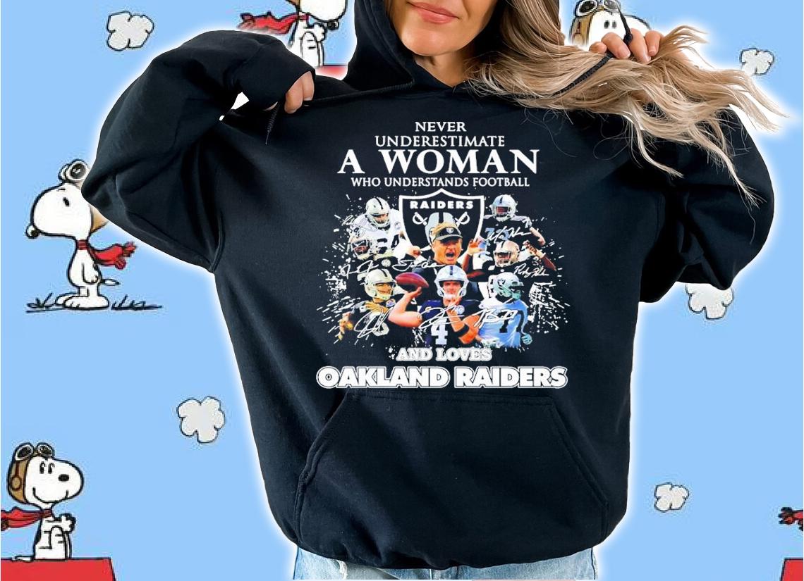 Never underestimate a woman who understands football and loves Oakland Raiders signatures shirt t-shirt hoodie
