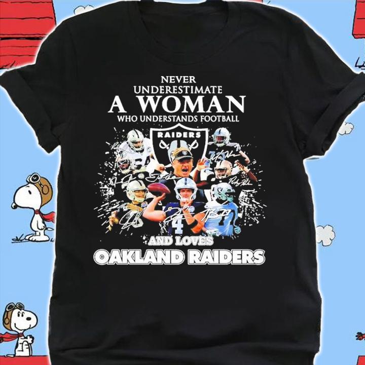 Never underestimate a woman who understands football and loves Oakland Raiders signatures shirt t-shirt shirt
