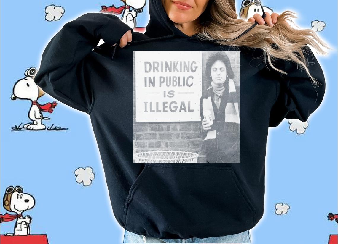 Billy Joel Drinking In Public Is Illegal T-Shirt t-shirt hoodie
