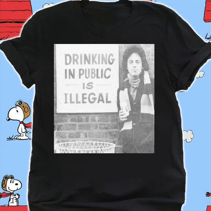 Billy Joel Drinking In Public Is Illegal T-Shirt t-shirt shirt