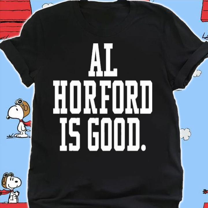 Boston Celtics Basketball Al Horford Is Good Shirt t-shirt