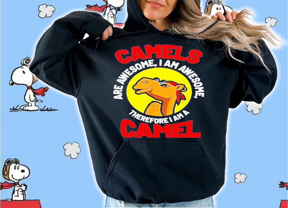 Camels Are Awesome I Am A Camel T-Shirt t-shirt hoodie