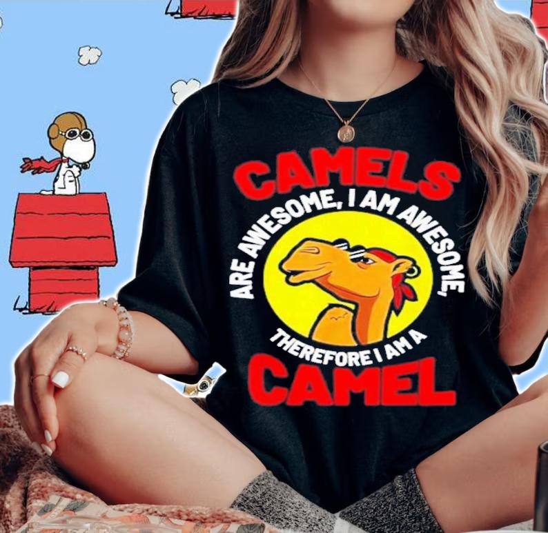Camels Are Awesome I Am A Camel T-Shirt t-shirt woman shirt