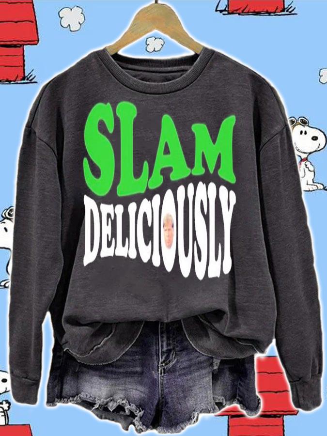 Slam deliciously shirt, hoodie, sweater and tank top t-shirt sweatshirt