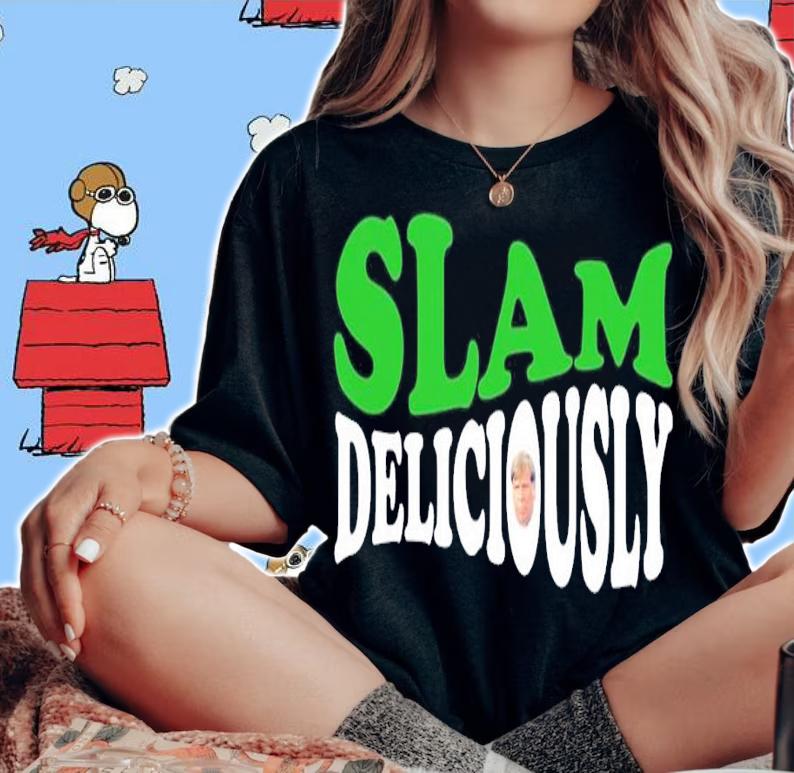 Slam deliciously shirt, hoodie, sweater and tank top t-shirt woman shirt