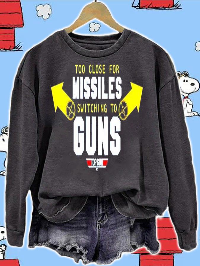 Too close for Missiles switching to Guns Top Gun T-shirt t-shirt