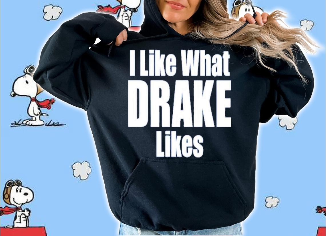 DJ Khaled I Like What Drake Likes Shirt t-shirt