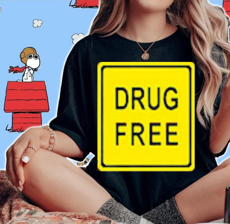 Drug Free Shirt t-shirt woman shirt