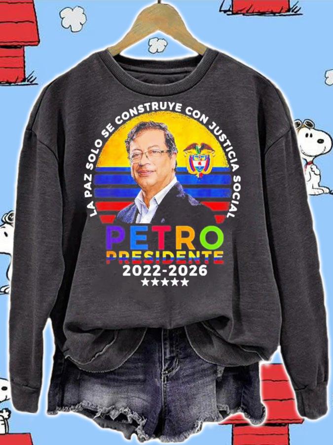 Elecciones Colombia Petro Presidente 2022-2026 Shirt t-shirt sweatshirt
