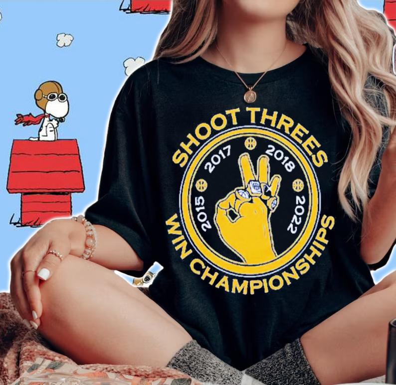 Golden State Warriors Shoot Threes And Win Championships 2015-2022 Shirt t-shirt