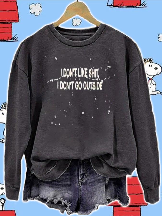 I Don't Like Shit I Don't Go Outside T-Shirt t-shirt
