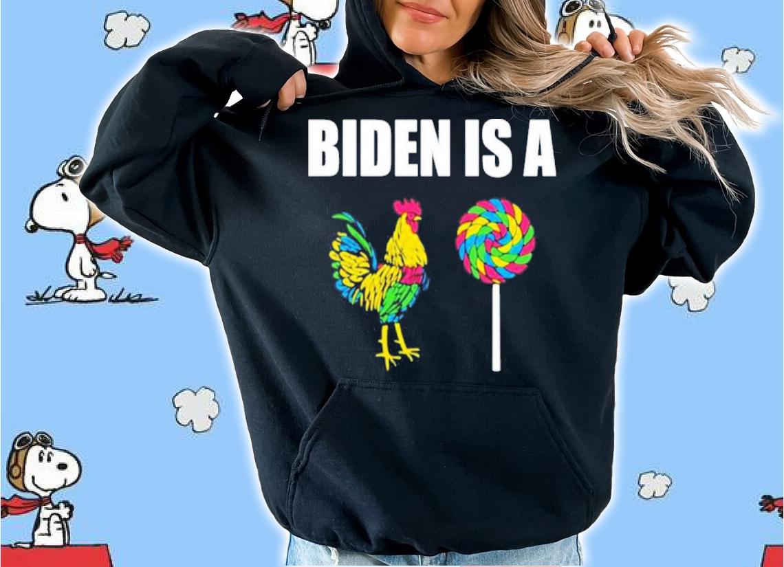 Joe Biden Be A Chicken Sucker Shirt t-shirt hoodie