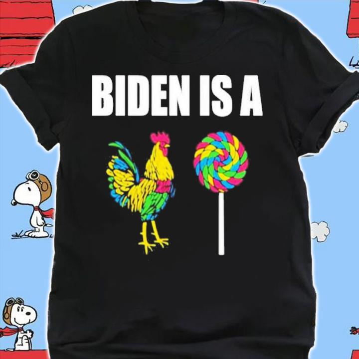 Joe Biden Be A Chicken Sucker Shirt t-shirt shirt