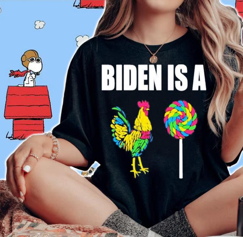 Joe Biden Be A Chicken Sucker Shirt t-shirt woman shirt