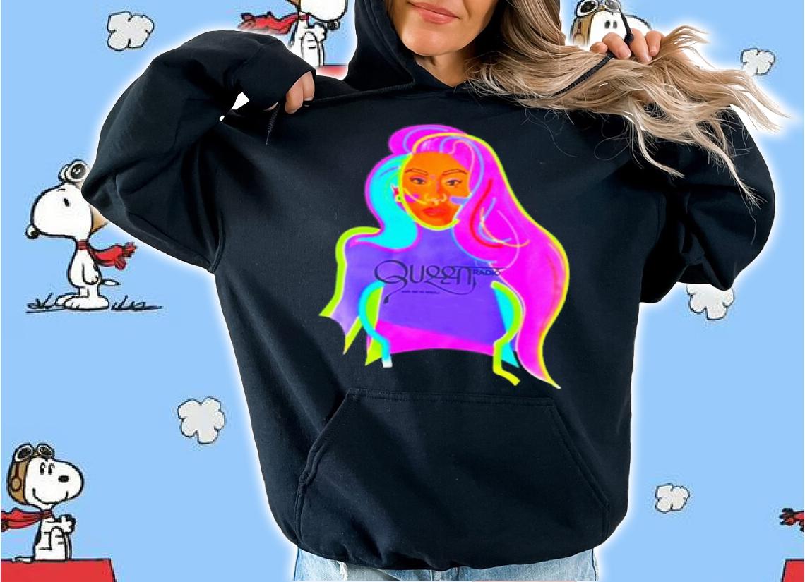 Queen Radio Nicki Minaj Shirt t-shirt hoodie