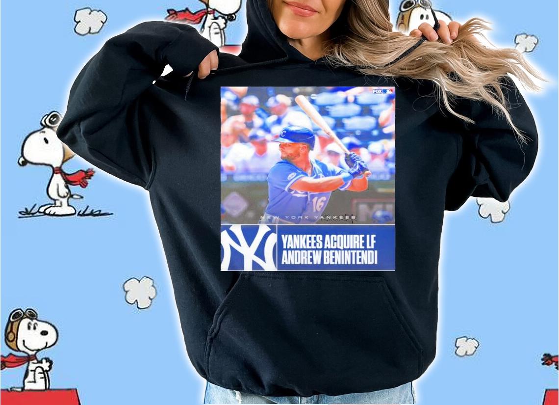 New York Yankees Acquired Of Andrew Benintendi Shirt t-shirt hoodie