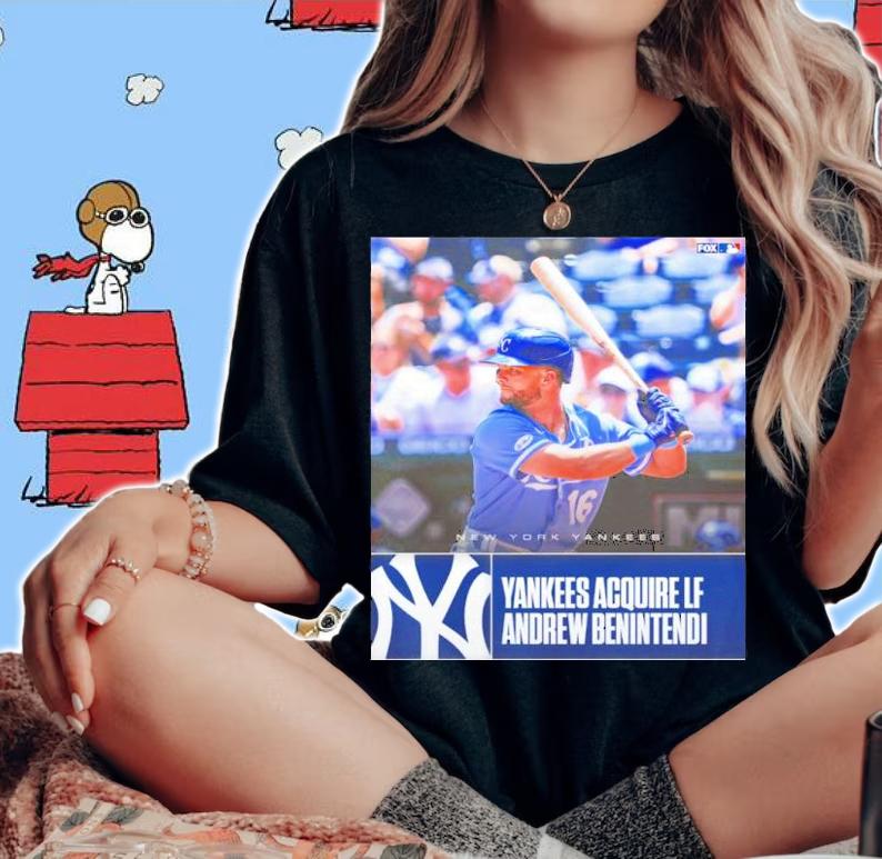 New York Yankees Acquired Of Andrew Benintendi Shirt t-shirt woman shirt